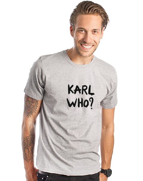 T-krekls " Karl who? "